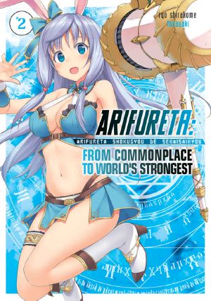 [ありふれた職業で世界最強 / Arifureta: From Commonplace to World's Strongest Light Novels 02] • Arifureta · From Commonplace to World's Strongest Volume 02